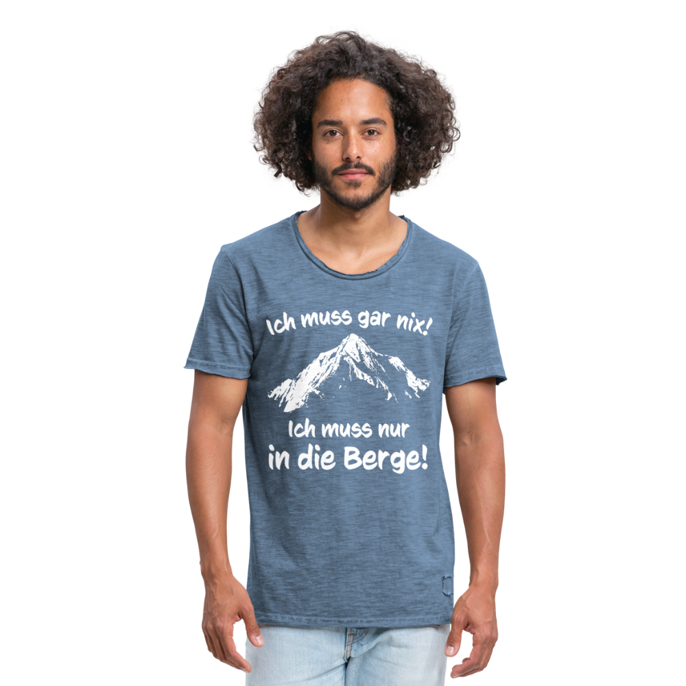 Ich muss gar nix! Ich muss nur in die Berge! - Männer Vintage T-Shirt - Vintage Denim