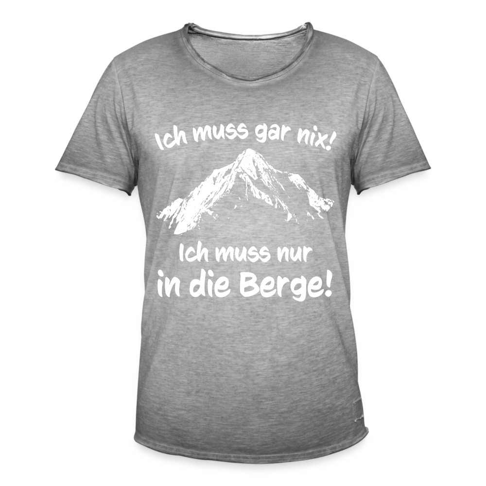 Ich muss gar nix! Ich muss nur in die Berge! - Männer Vintage T-Shirt - Vintage Grau