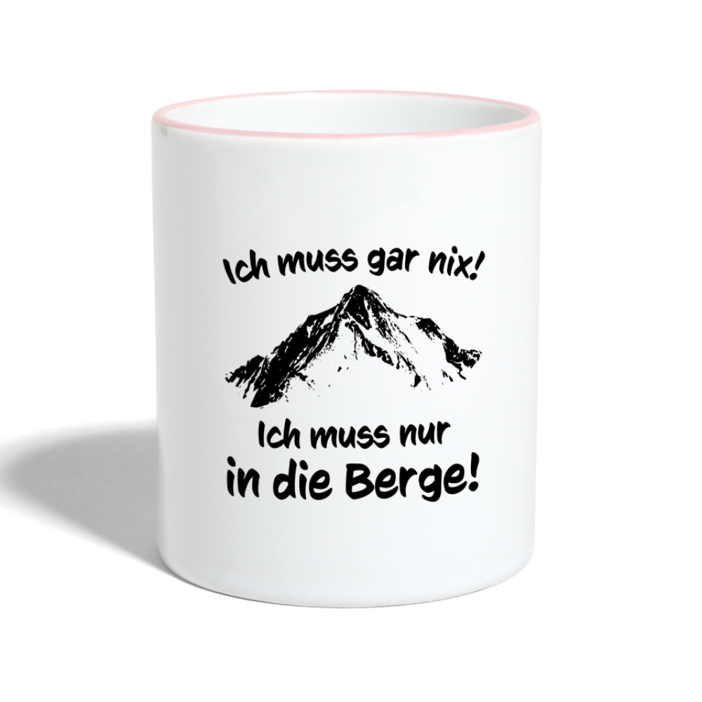 Ich muss gar nix! Ich muss nur in die Berge! - Tasse zweifarbig 325 ml - Weiß/Pink