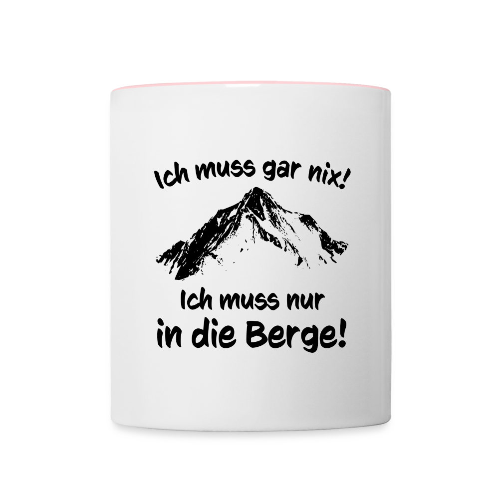 Ich muss gar nix! Ich muss nur in die Berge! - Tasse zweifarbig 325 ml - Weiß/Pink