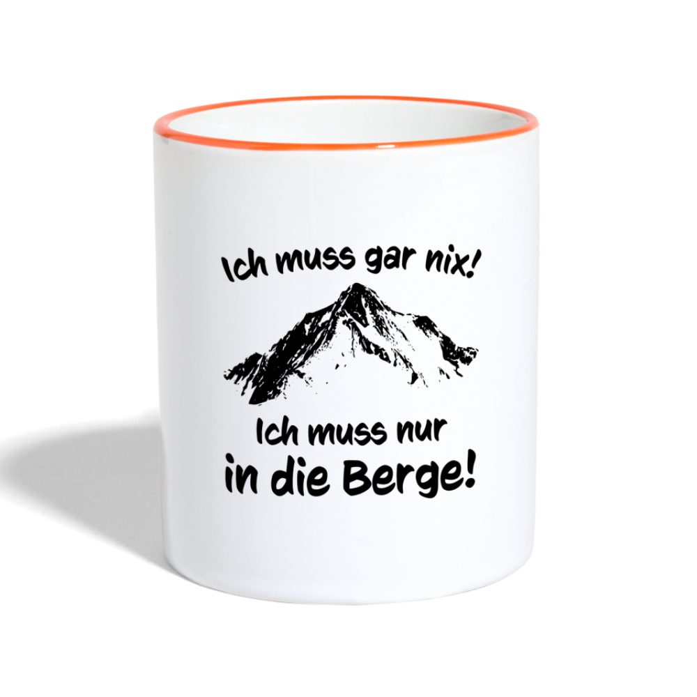 Ich muss gar nix! Ich muss nur in die Berge! - Tasse zweifarbig 325 ml - Weiß/Orange