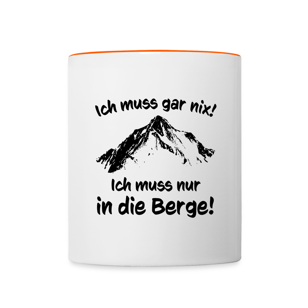 Ich muss gar nix! Ich muss nur in die Berge! - Tasse zweifarbig 325 ml - Weiß/Orange