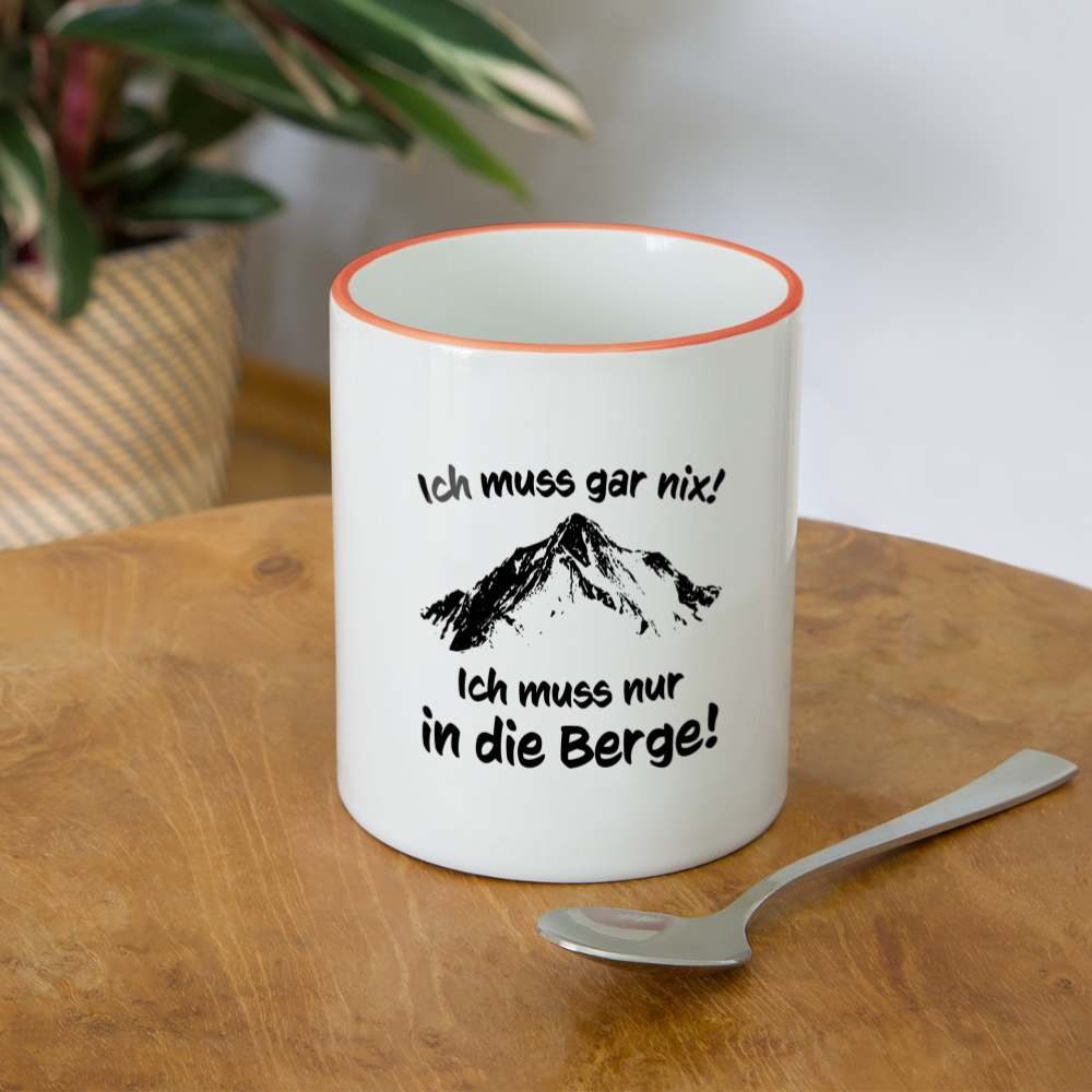 Ich muss gar nix! Ich muss nur in die Berge! - Tasse zweifarbig 325 ml - Weiß/Orange