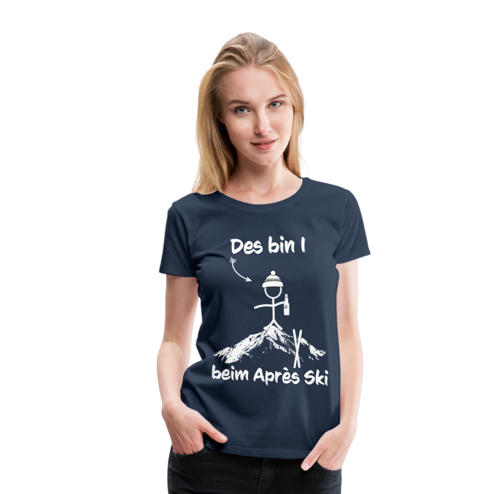 Des bin I beim Après Ski - Frauen T-Shirt - Navy