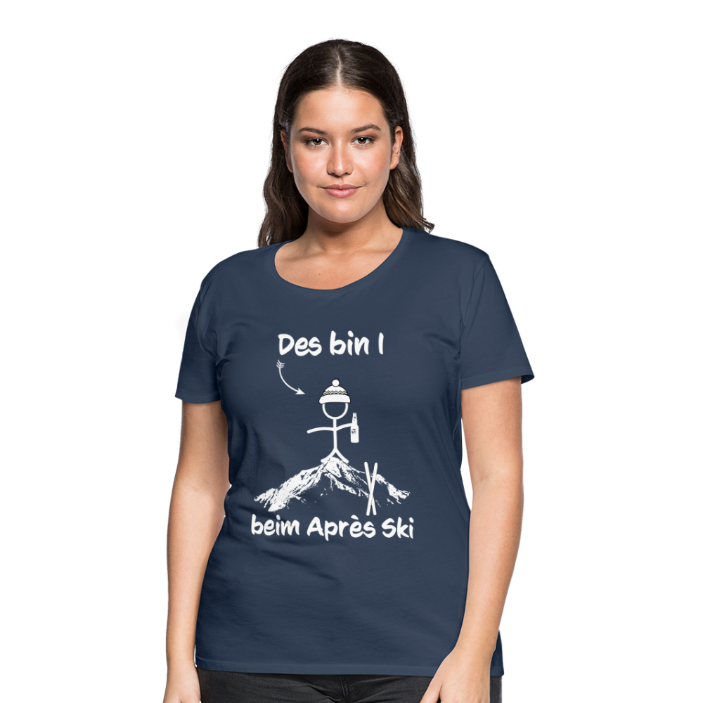 Des bin I beim Après Ski - Frauen T-Shirt - Navy