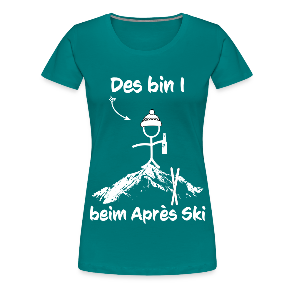 Des bin I beim Après Ski - Frauen T-Shirt - Divablau