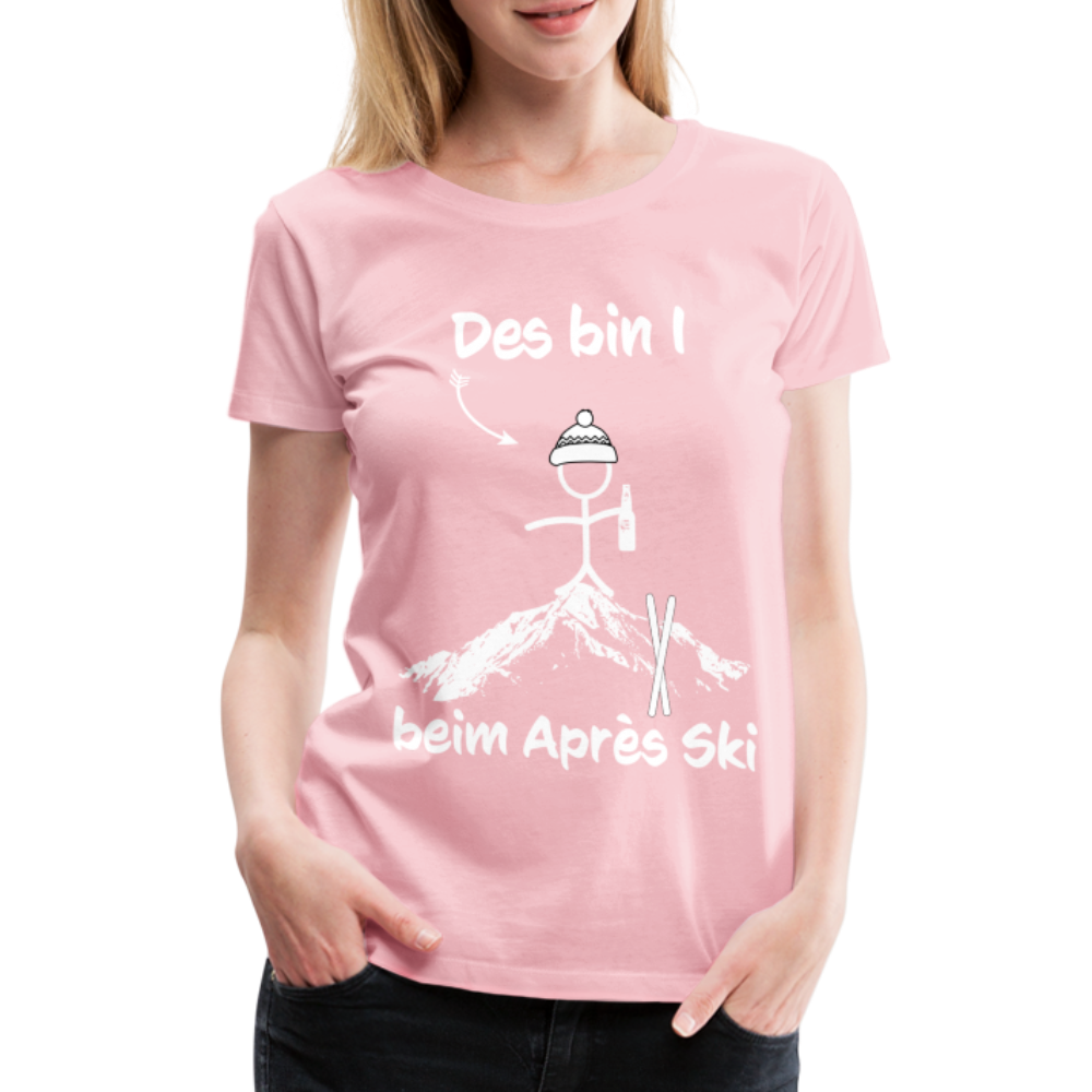 Des bin I beim Après Ski - Frauen T-Shirt - Hellrosa