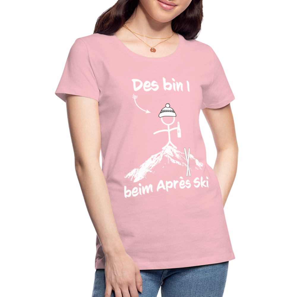 Des bin I beim Après Ski - Frauen T-Shirt - Hellrosa