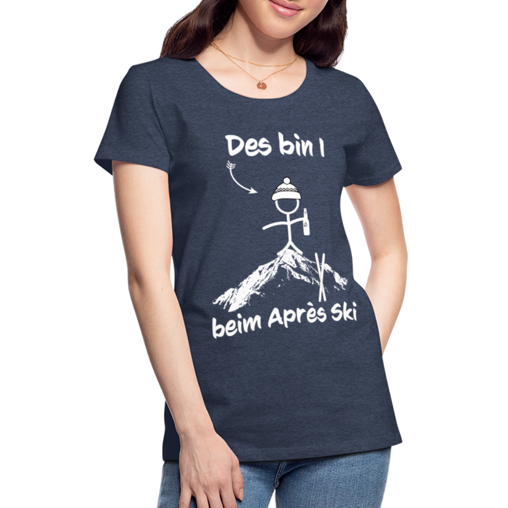 Des bin I beim Après Ski - Frauen T-Shirt - Blau meliert