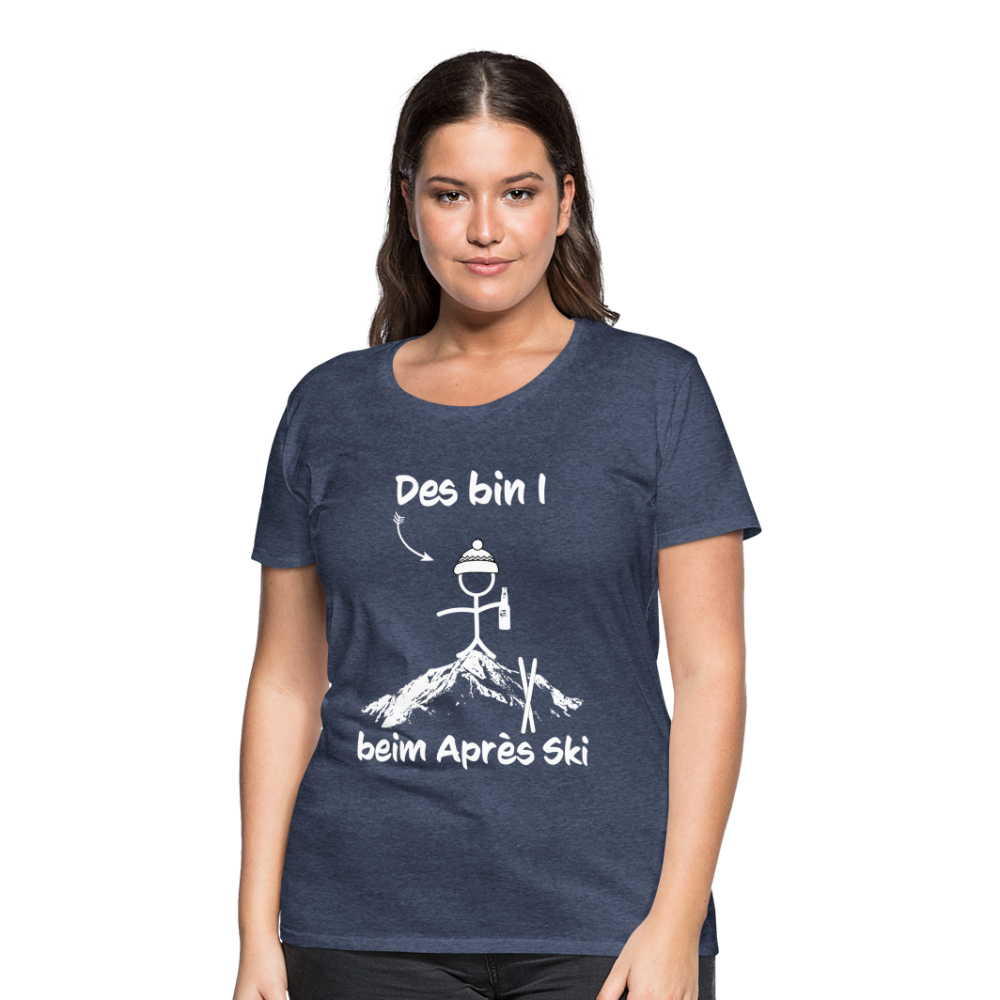 Des bin I beim Après Ski - Frauen T-Shirt - Blau meliert