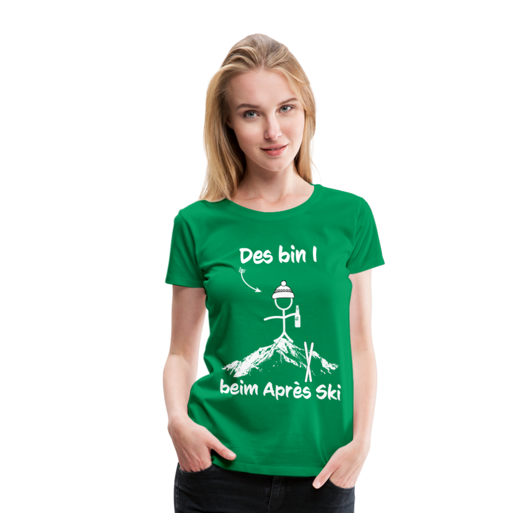 Des bin I beim Après Ski - Frauen T-Shirt - Kelly Green