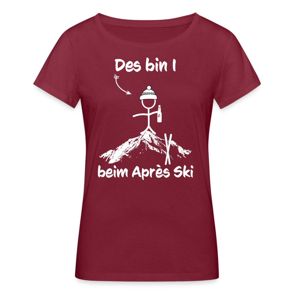 Des bin I beim Après Ski - Frauen T-Shirt aus 100% Bio-Baumwolle - Burgunderrot
