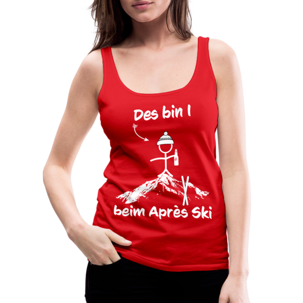 Des bin I beim Après Ski - Frauen Tank Top - Rot