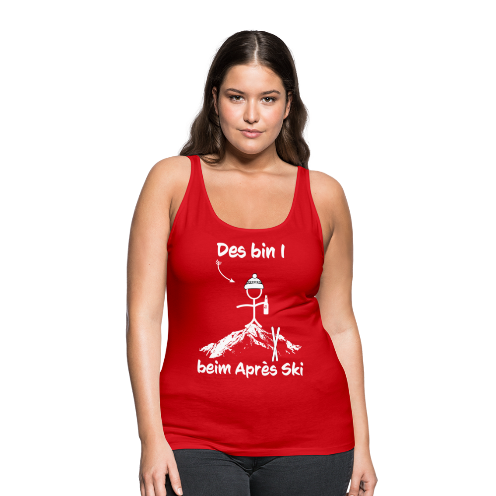 Des bin I beim Après Ski - Frauen Tank Top - Rot
