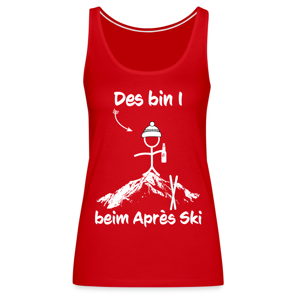 Des bin I beim Après Ski - Frauen Tank Top - Rot