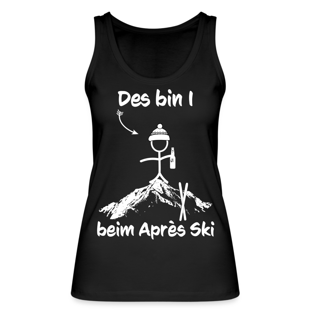 Des bin I beim Après Ski - Frauen Tank Top aus 100% Bio-Baumwolle - Schwarz