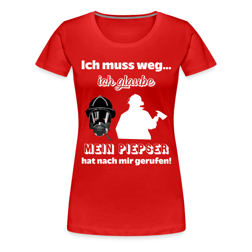 Ich muss weg... Ich glaube mein Piepser hat nach mir gerufen! - Frauen T-Shirt - Rot