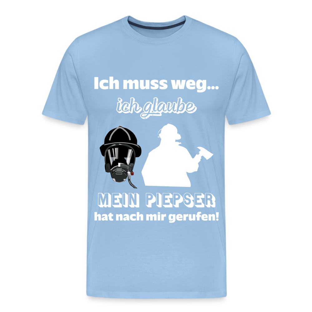 Ich muss weg... Ich glaube mein Piepser hat nach mir gerufen! - Männer T-Shirt - Sky