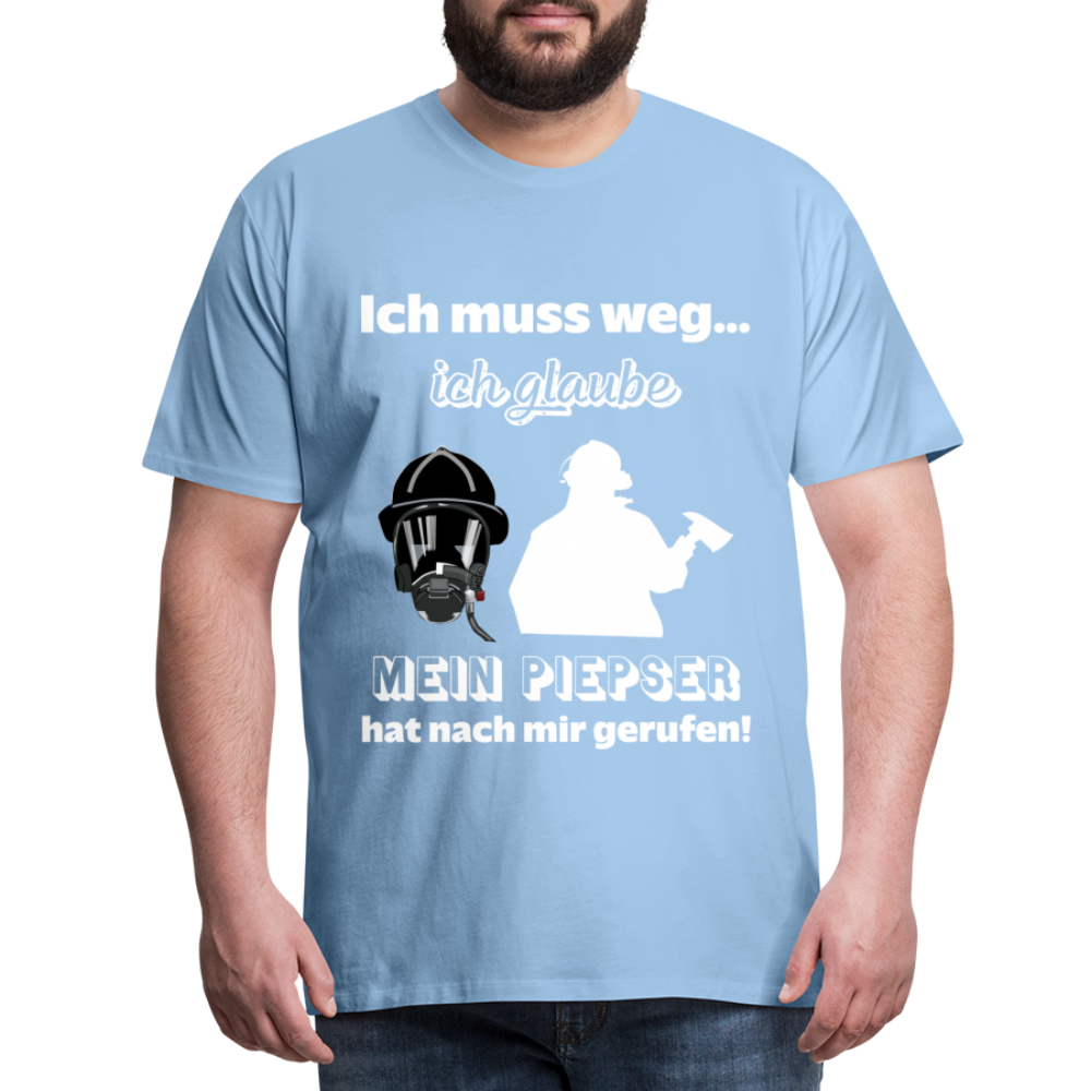 Ich muss weg... Ich glaube mein Piepser hat nach mir gerufen! - Männer T-Shirt - Sky