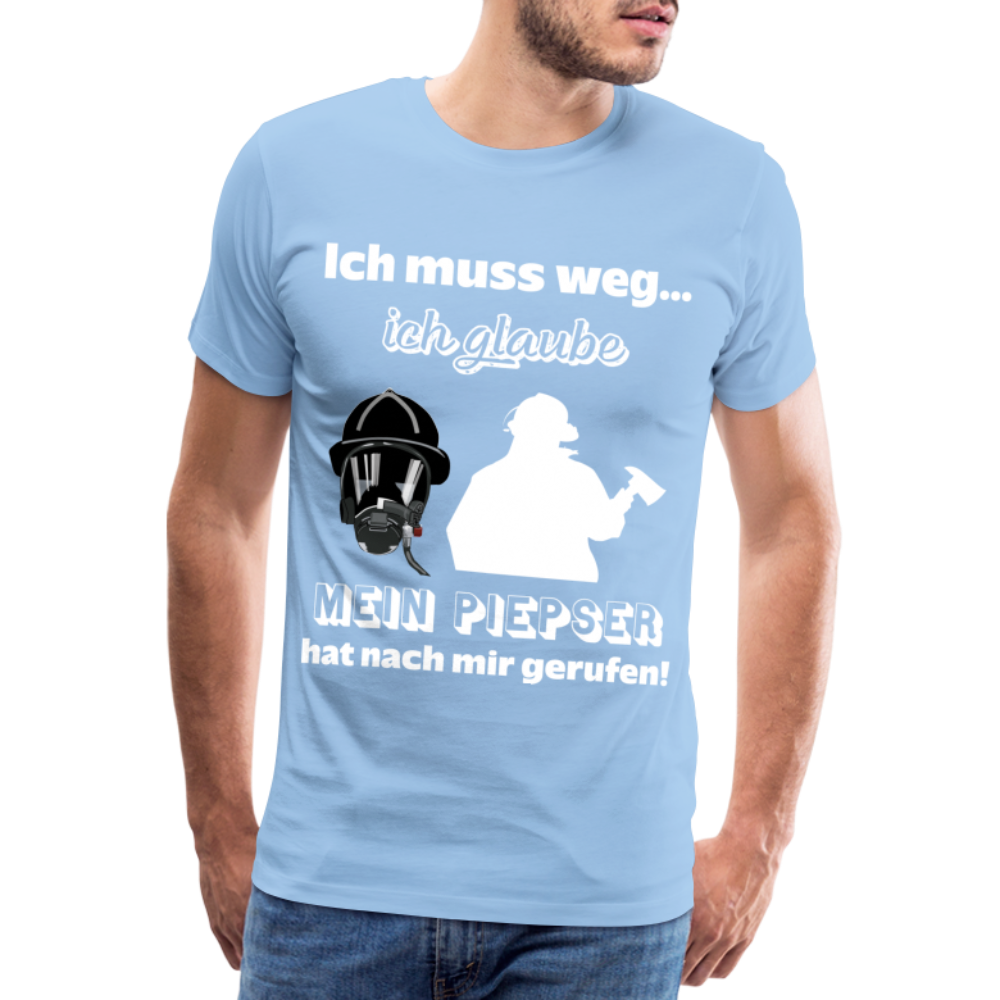 Ich muss weg... Ich glaube mein Piepser hat nach mir gerufen! - Männer T-Shirt - Sky