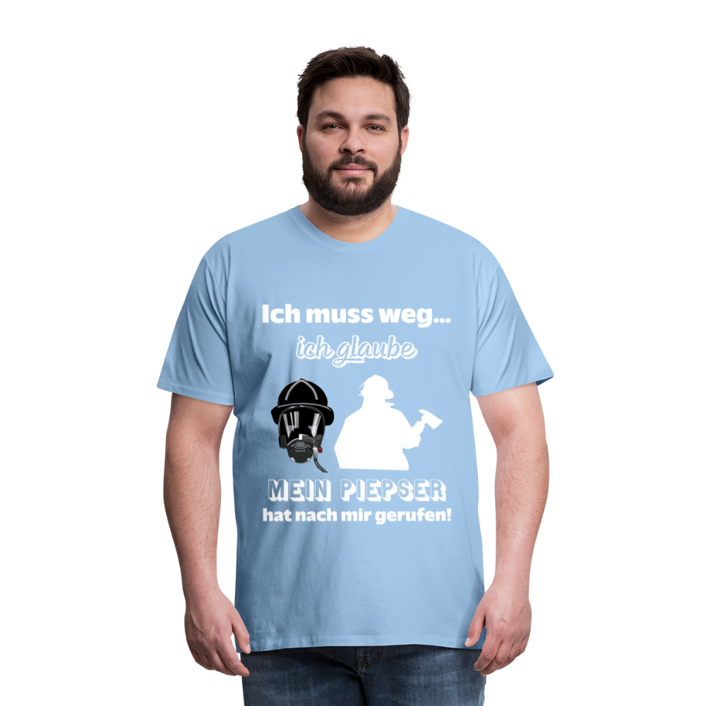 Ich muss weg... Ich glaube mein Piepser hat nach mir gerufen! - Männer T-Shirt - Sky