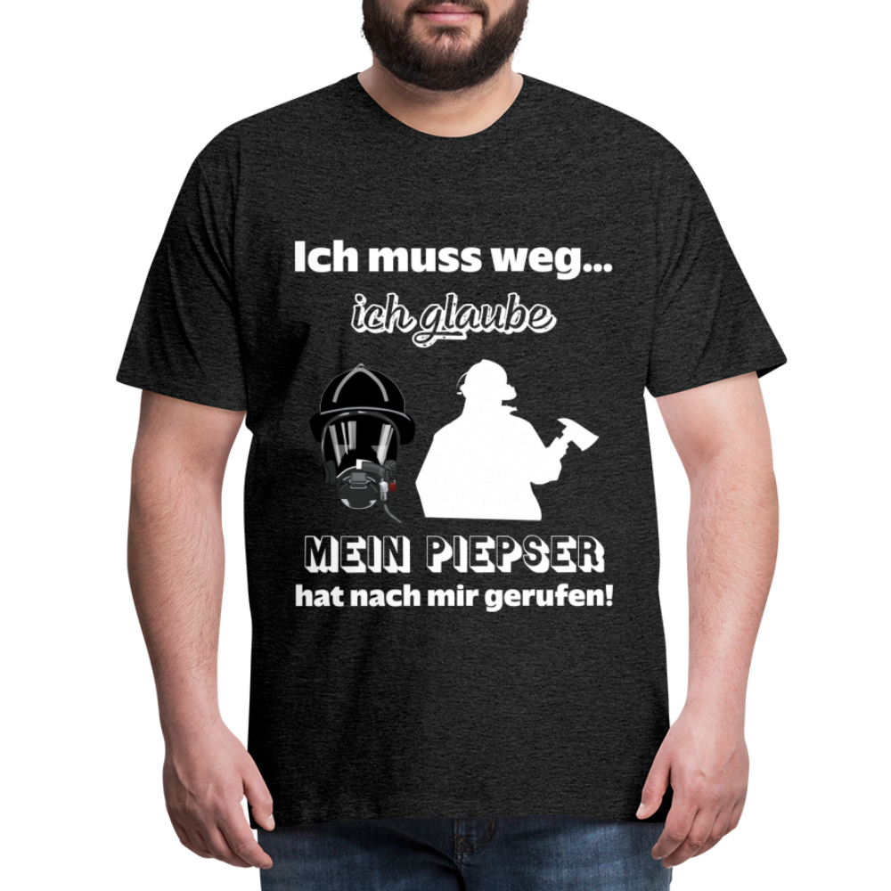 Ich muss weg... Ich glaube mein Piepser hat nach mir gerufen! - Männer T-Shirt - Anthrazit