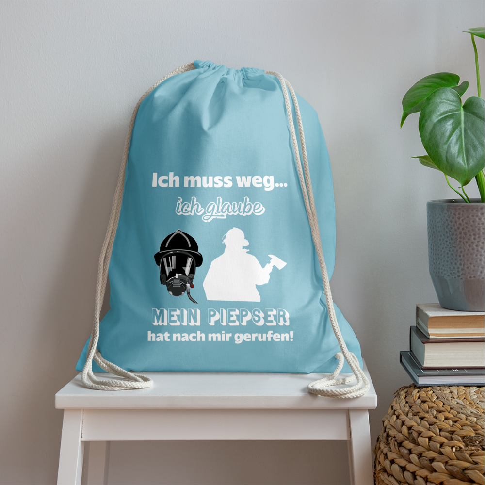 Ich muss weg... Ich glaube mein Piepser hat nach mir gerufen! - Turnbeutel aus 100% Baumwolle - Aqua