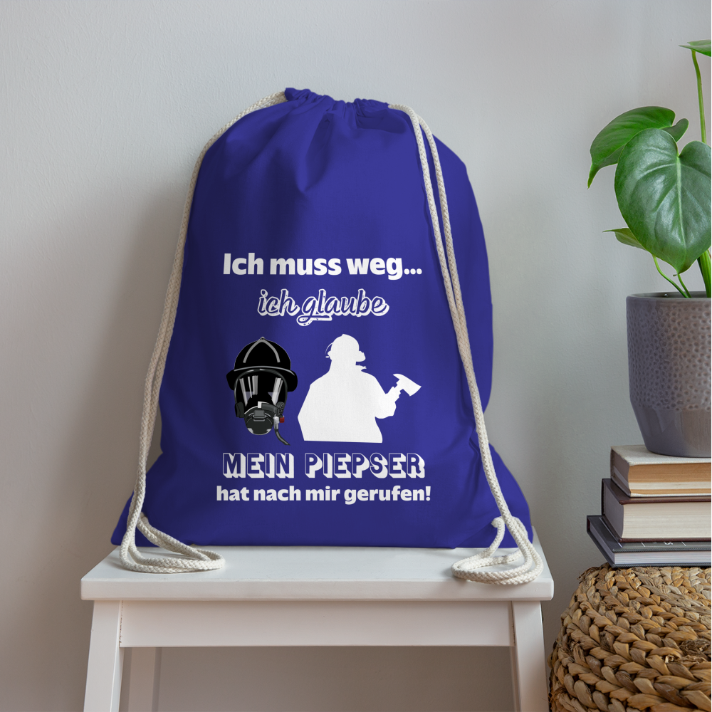 Ich muss weg... Ich glaube mein Piepser hat nach mir gerufen! - Turnbeutel aus 100% Baumwolle - Königsblau